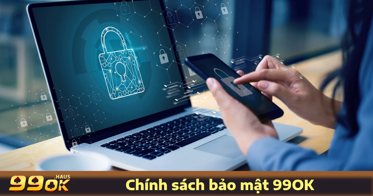 Chính Sách Bảo Mật 99OK