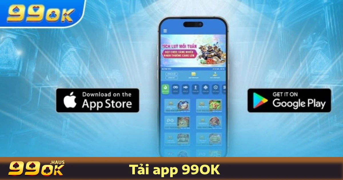 Hướng Dẫn Tải App 99OK Và Cài Đặt Ứng Dụng Trên Android & iOS